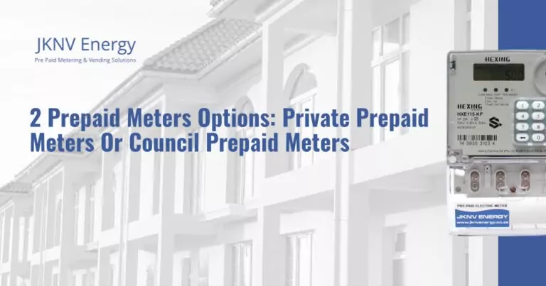 2 Prepaid Meters Options: Private Prepaid Meters Or Council Prepaid Meters 1 2 Prepaid Meters Options - Private Prepaid Meters Or Council Prepaid Meters - JKNV Energy