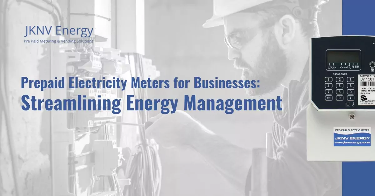 Prepaid Electricity Meters for Businesses - JKNV Energy