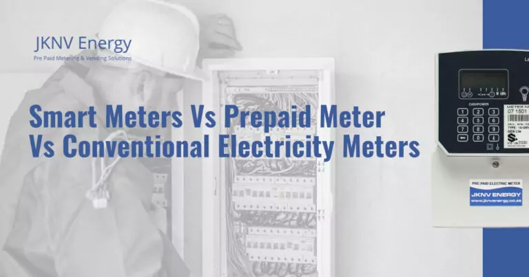 Smart Meters Vs Prepaid Meter Vs Conventional Electricity Meters - JKNV Energy