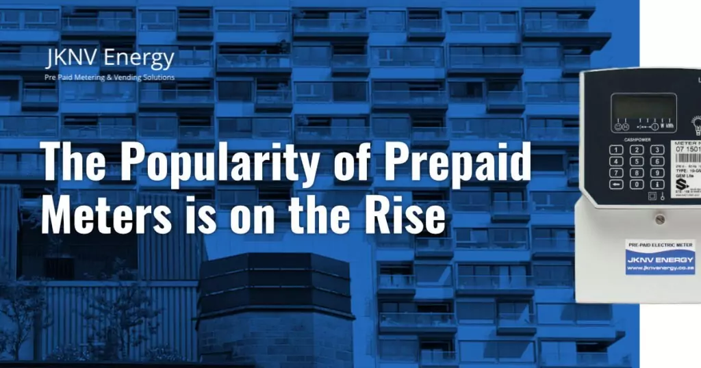 The Popularity of Prepaid Meters is on the Rise - JKNV Energy