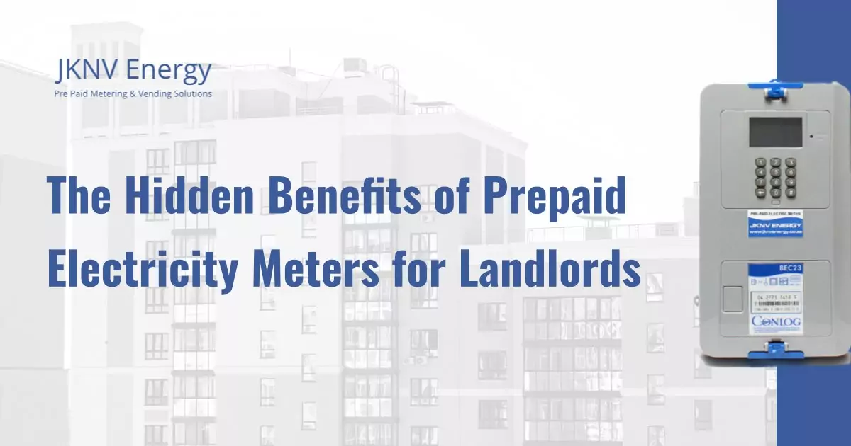 The Hidden Benefits of Prepaid Electricity Meters for Landlords