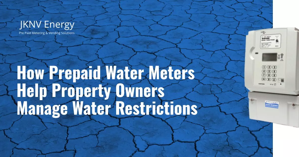 How Prepaid Water Meters Help Property Owners Manage Water Restrictions in 2025