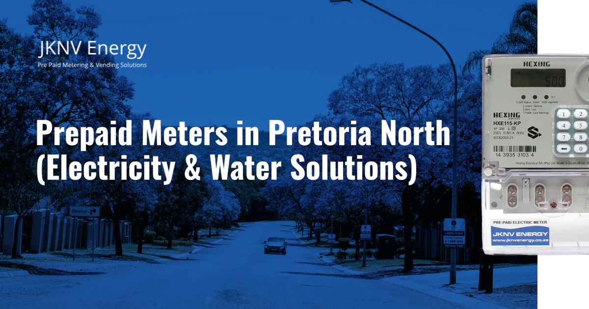 Prepaid Meters in Pretoria North (Electricity & Water Solutions) - JKNV Energy